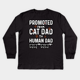 Promoted from cat dad to human dad Kids Long Sleeve T-Shirt